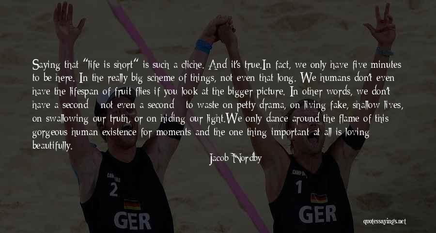 Living And Loving Life Quotes By Jacob Nordby Living And Loving Life Quotes By Jacob Nordby