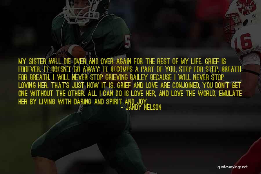 Living And Loving Life Quotes By Jandy Nelson Living And Loving Life Quotes By Jandy Nelson