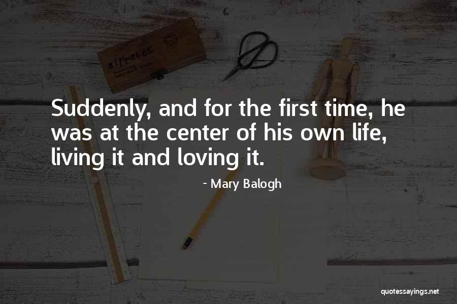 Living And Loving Life Quotes By Mary Balogh Living And Loving Life Quotes By Mary Balogh