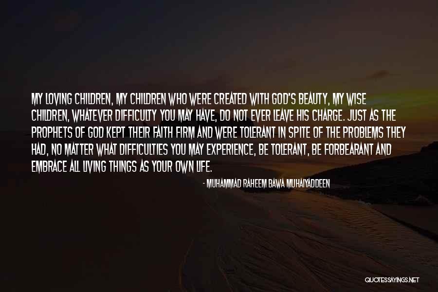 Living And Loving Life Quotes By Muhammad Raheem Bawa Muhaiyaddeen Living And Loving Life Quotes By Muhammad Raheem Bawa Muhaiyaddeen