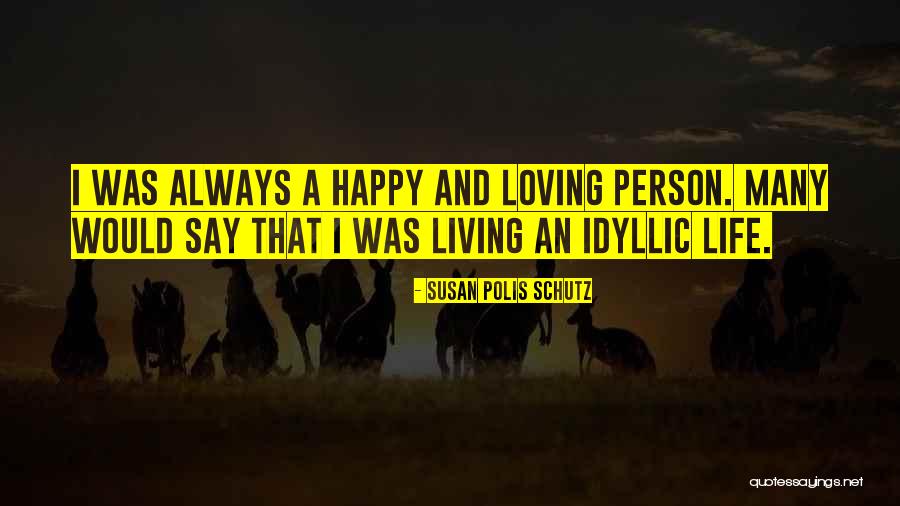 Living And Loving Life Quotes By Susan Polis Schutz Living And Loving Life Quotes By Susan Polis Schutz