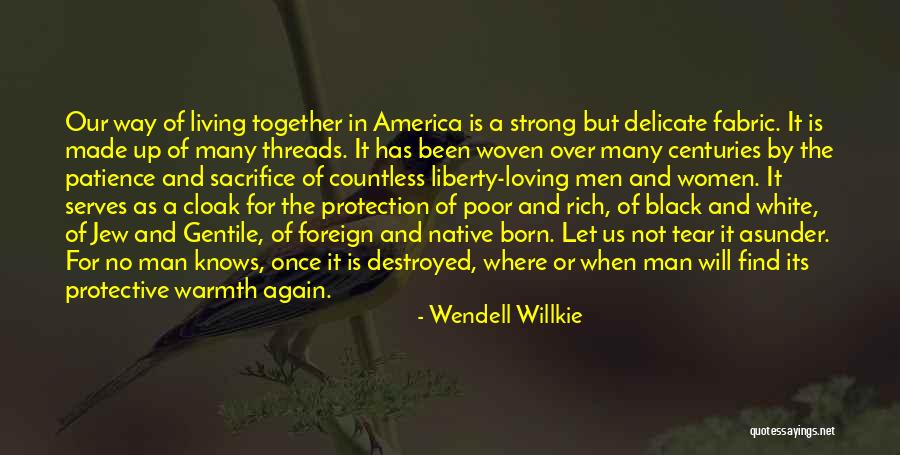 Living And Loving Life Quotes By Wendell Willkie Living And Loving Life Quotes By Wendell Willkie
