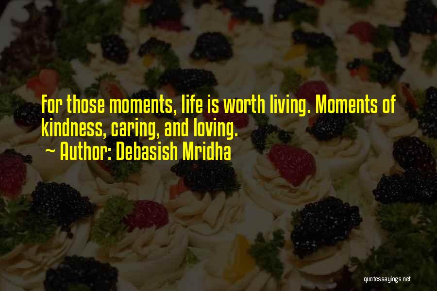 Living And Loving Quotes By Debasish Mridha