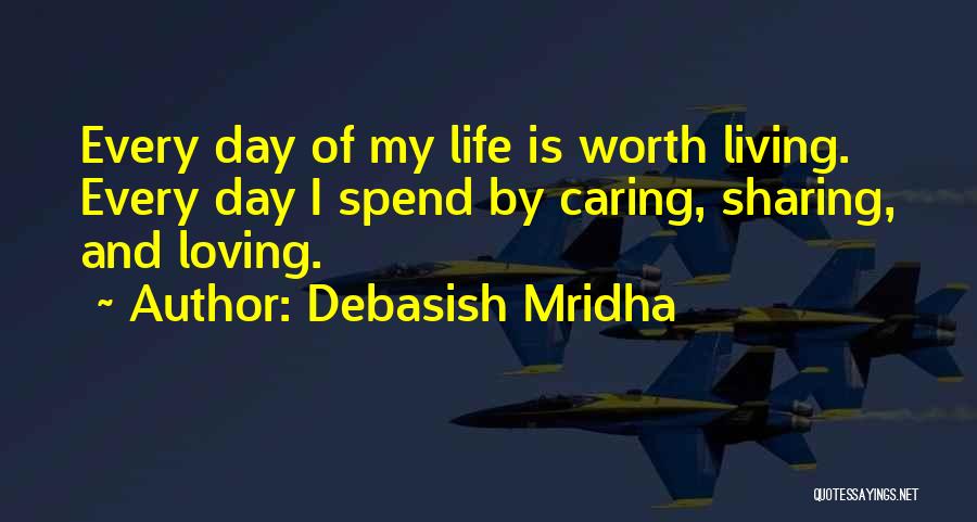 Living And Loving Quotes By Debasish Mridha