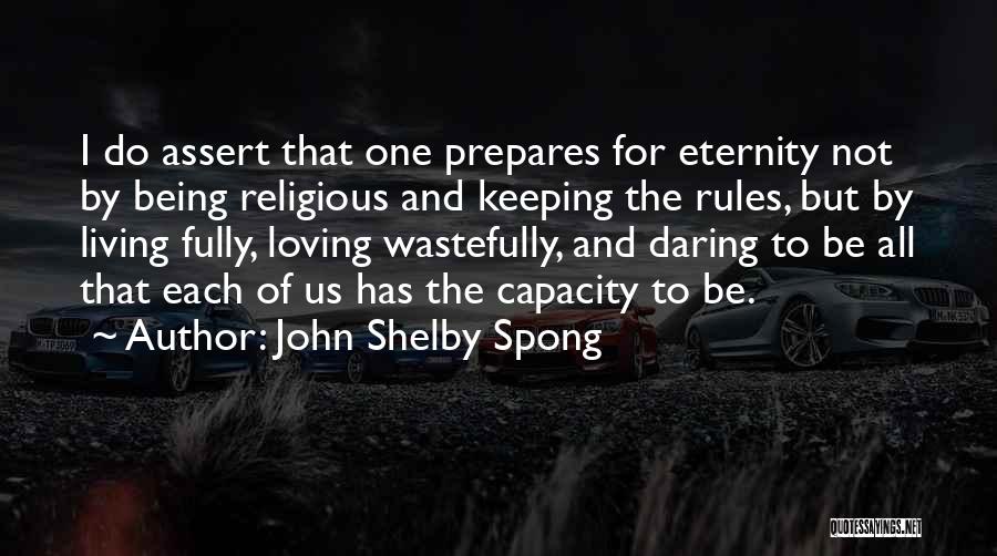 Living And Loving Quotes By John Shelby Spong