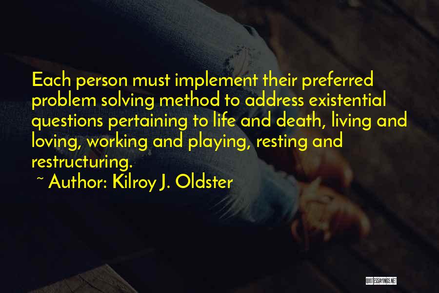 Living And Loving Quotes By Kilroy J. Oldster