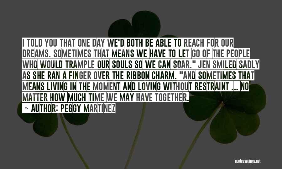 Living And Loving Quotes By Peggy Martinez