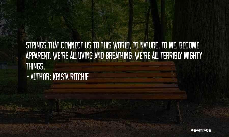 Living And Nature Quotes By Krista Ritchie