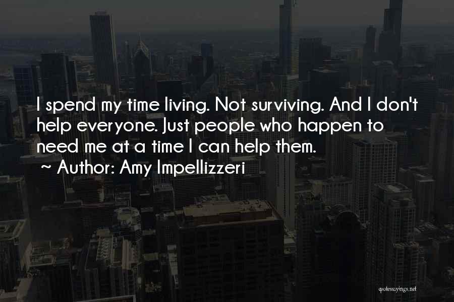 Living And Not Just Surviving Quotes By Amy Impellizzeri