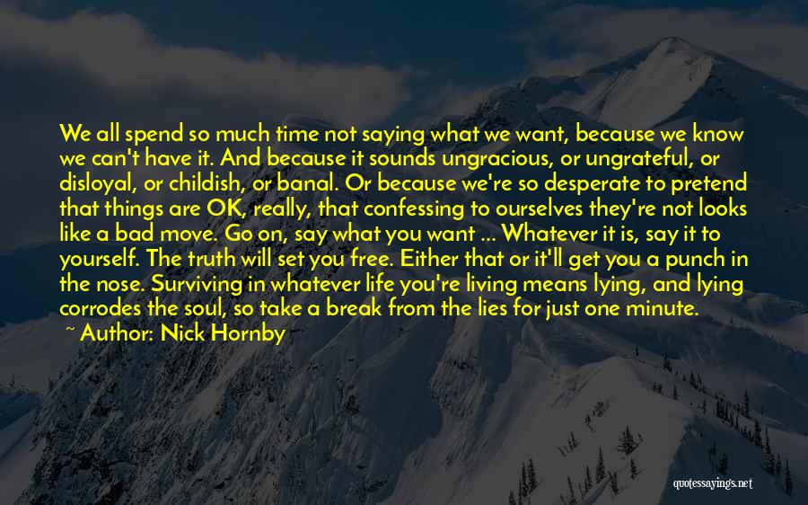 Living And Not Just Surviving Quotes By Nick Hornby