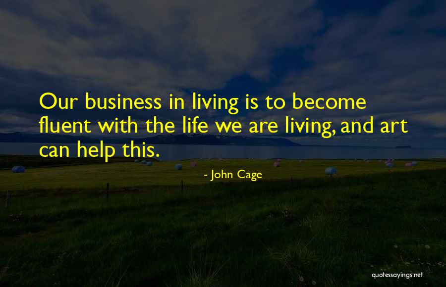 Living Art Quotes By John Cage Living Art Quotes By John Cage
