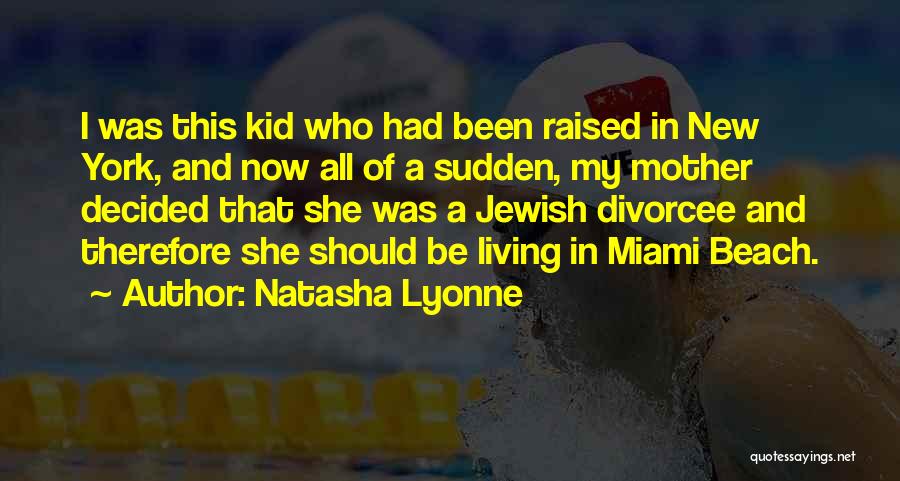 Living At The Beach Quotes By Natasha Lyonne