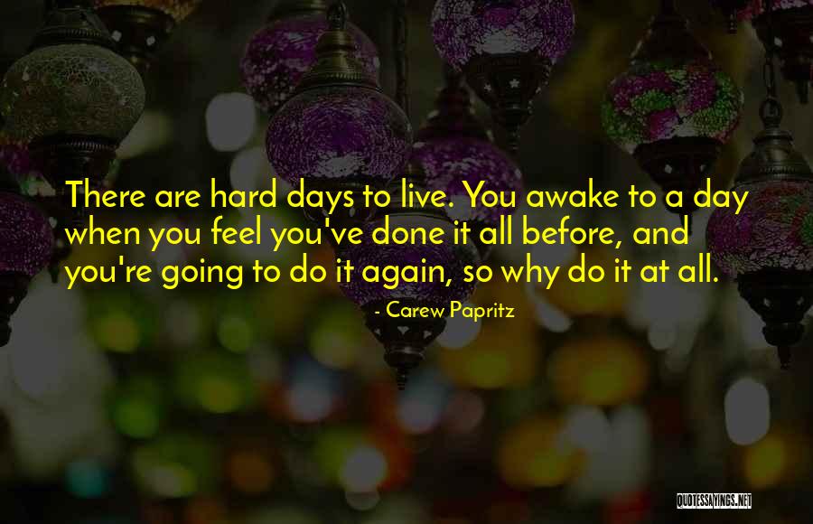 Living Awake Quotes By Carew Papritz Living Awake Quotes By Carew Papritz