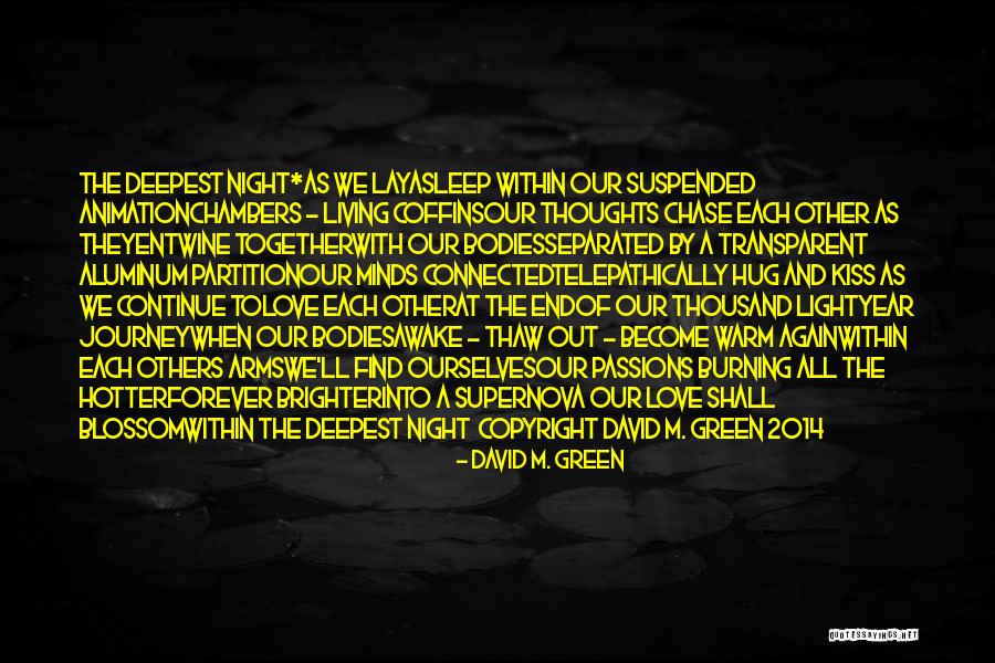 Living Awake Quotes By David M. Green Living Awake Quotes By David M. Green