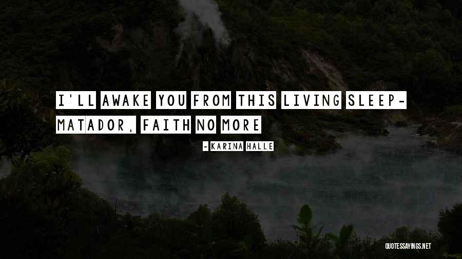 Living Awake Quotes By Karina Halle Living Awake Quotes By Karina Halle