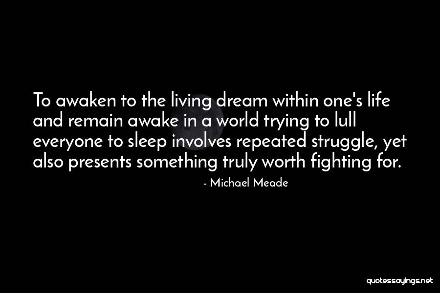 Living Awake Quotes By Michael Meade Living Awake Quotes By Michael Meade