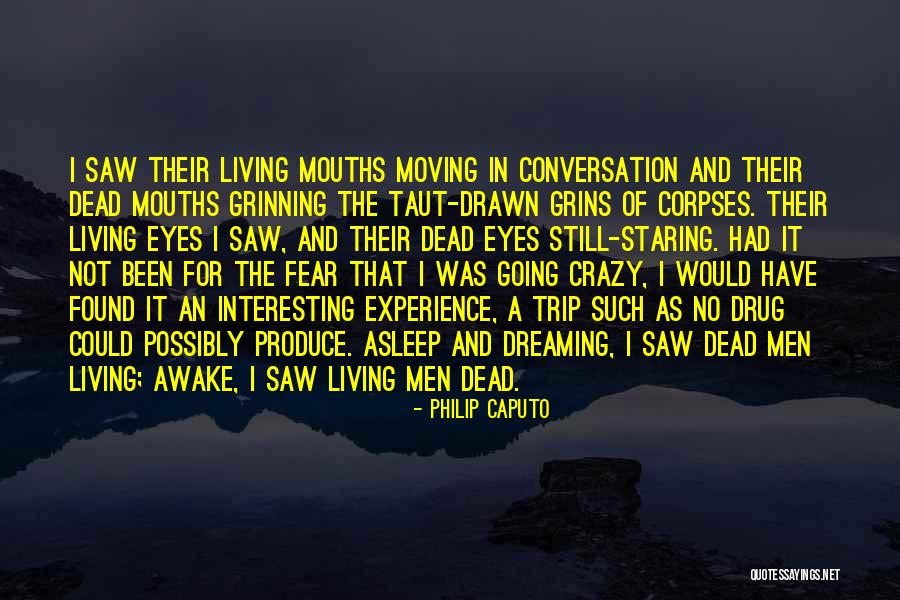 Living Awake Quotes By Philip Caputo Living Awake Quotes By Philip Caputo