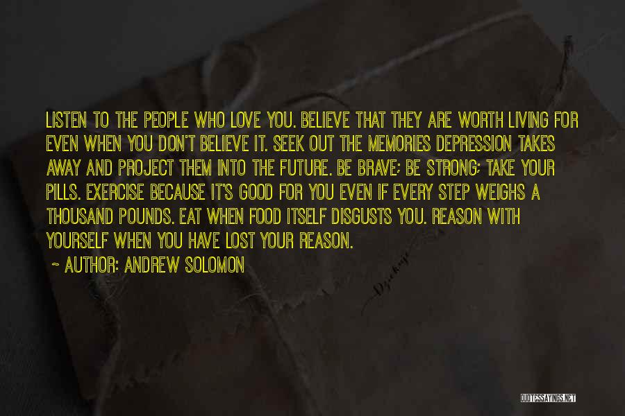 Living Away From Loved Ones Quotes By Andrew Solomon