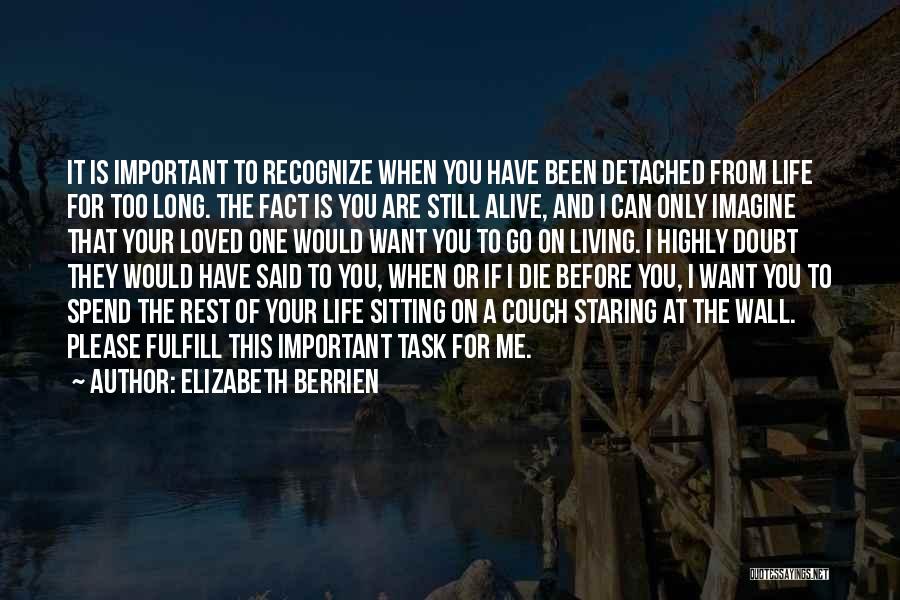 Living Before You Die Quotes By Elizabeth Berrien