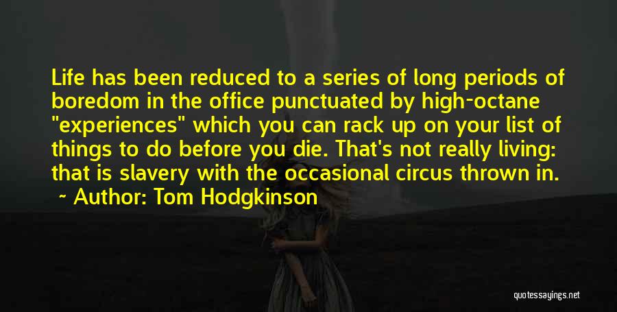Living Before You Die Quotes By Tom Hodgkinson