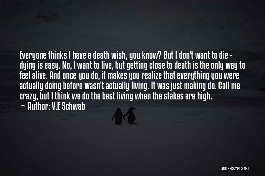 Living Before You Die Quotes By V.E Schwab