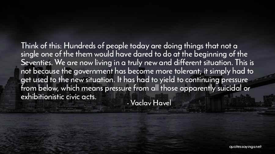 Living Below Your Means Quotes By Vaclav Havel Living Below Your Means Quotes By Vaclav Havel