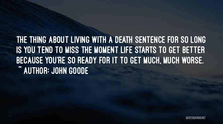 Living Better Life Quotes By John Goode