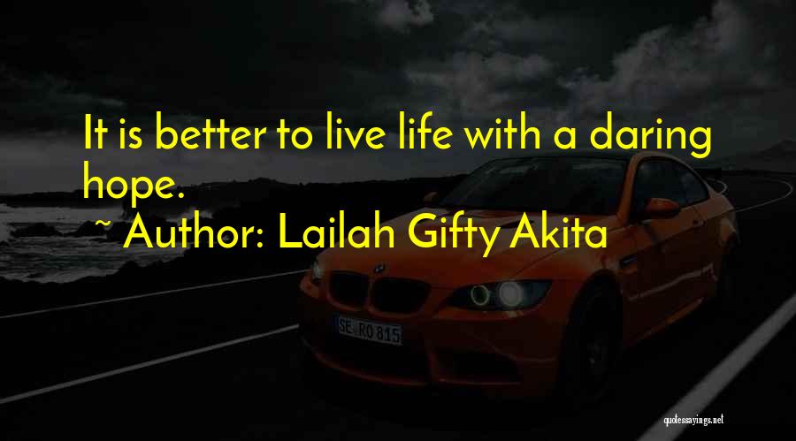 Living Better Life Quotes By Lailah Gifty Akita