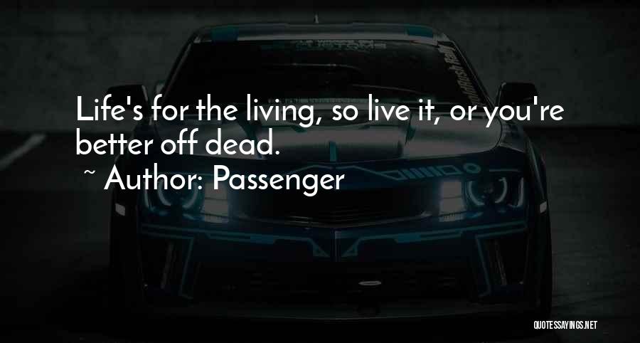 Living Better Life Quotes By Passenger