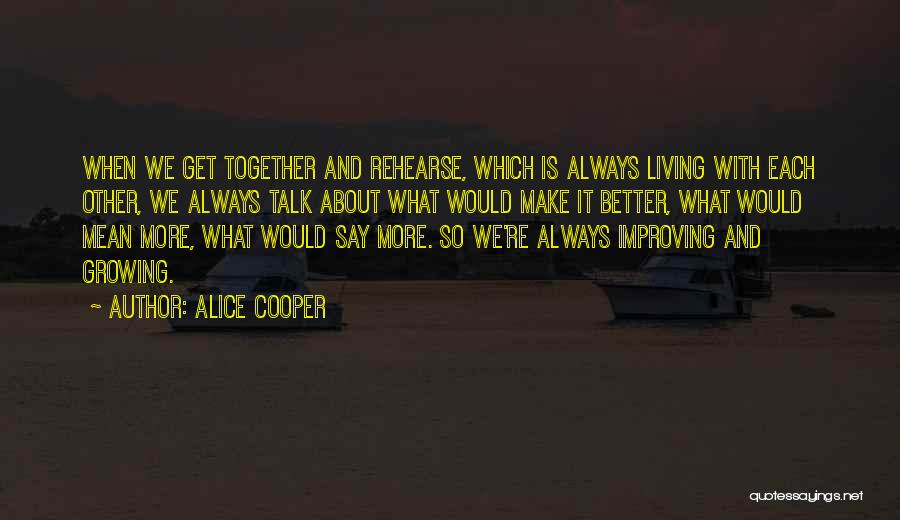 Living Better Without You Quotes By Alice Cooper