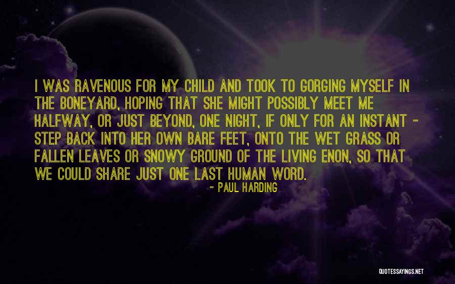 Living Beyond Death Quotes By Paul Harding Living Beyond Death Quotes By Paul Harding