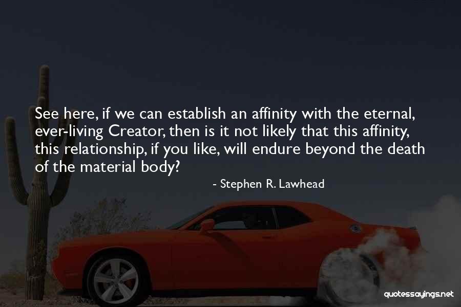 Living Beyond Death Quotes By Stephen R. Lawhead Living Beyond Death Quotes By Stephen R. Lawhead