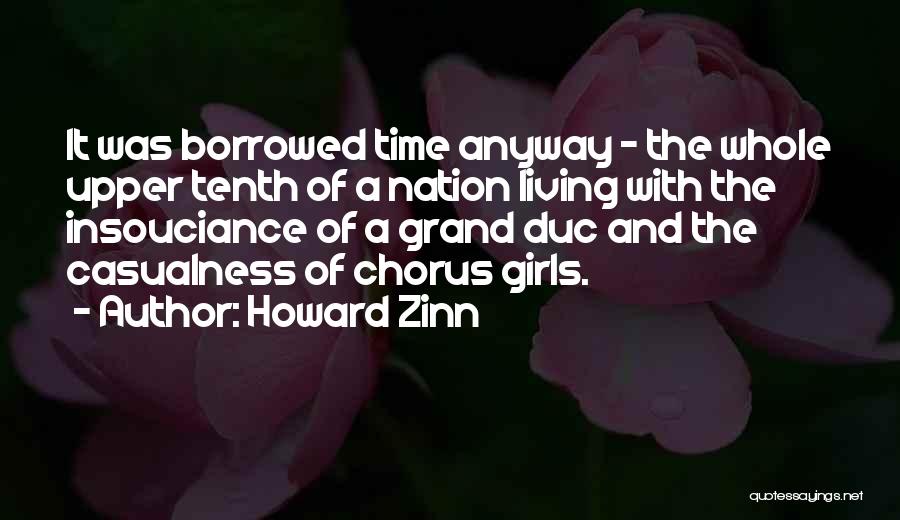 Living Borrowed Time Quotes By Howard Zinn