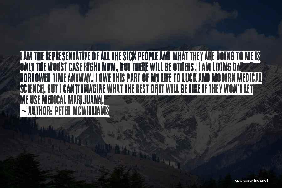 Living Borrowed Time Quotes By Peter McWilliams