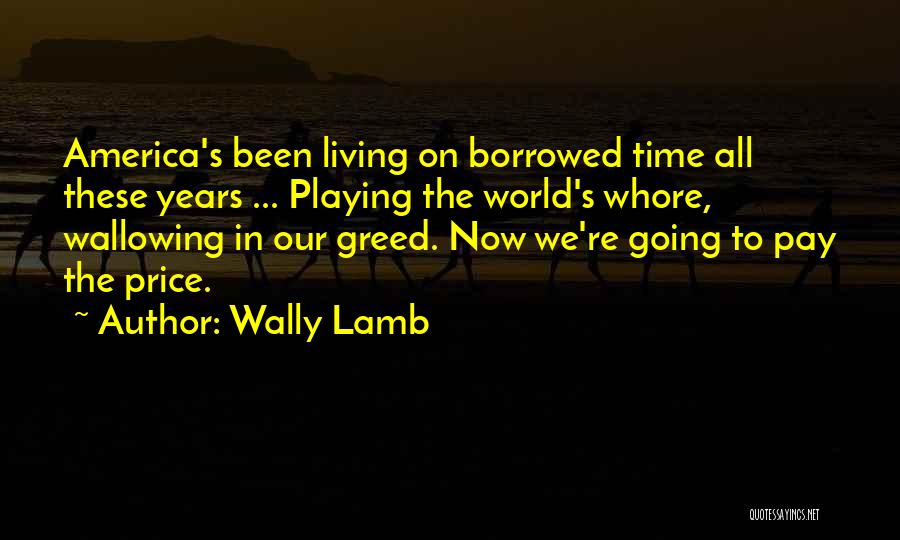 Living Borrowed Time Quotes By Wally Lamb