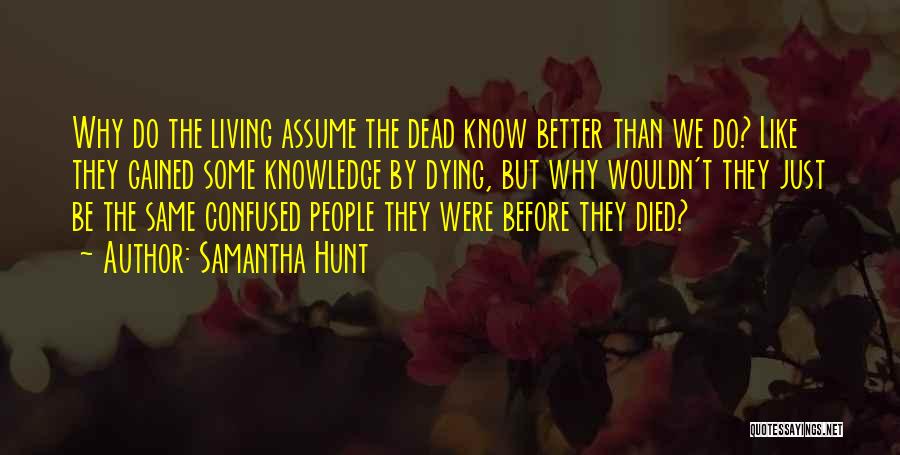 Living But Dead Quotes By Samantha Hunt