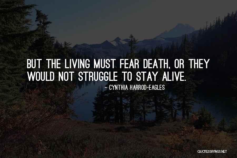 Living But Not Alive Quotes By Cynthia Harrod-Eagles Living But Not Alive Quotes By Cynthia Harrod-Eagles