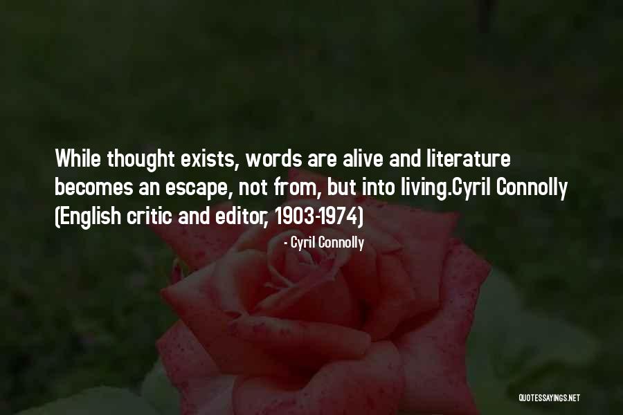 Living But Not Alive Quotes By Cyril Connolly Living But Not Alive Quotes By Cyril Connolly