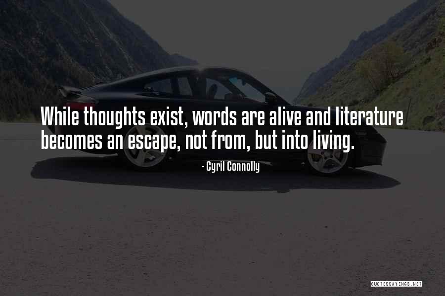 Living But Not Alive Quotes By Cyril Connolly Living But Not Alive Quotes By Cyril Connolly