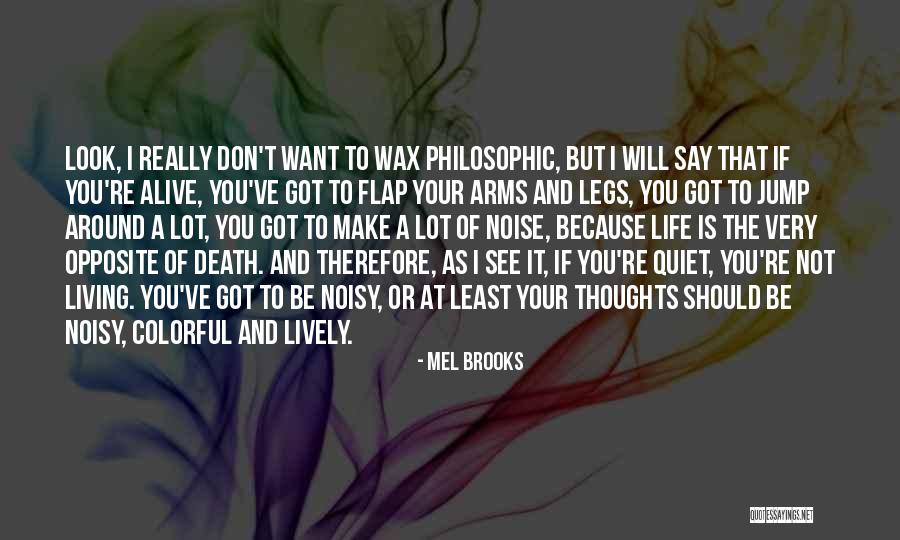 Living But Not Alive Quotes By Mel Brooks Living But Not Alive Quotes By Mel Brooks