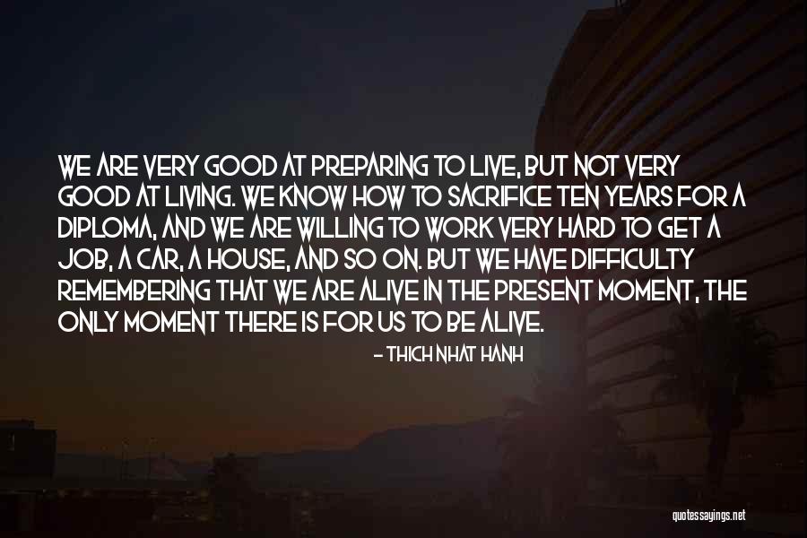 Living But Not Alive Quotes By Thich Nhat Hanh Living But Not Alive Quotes By Thich Nhat Hanh