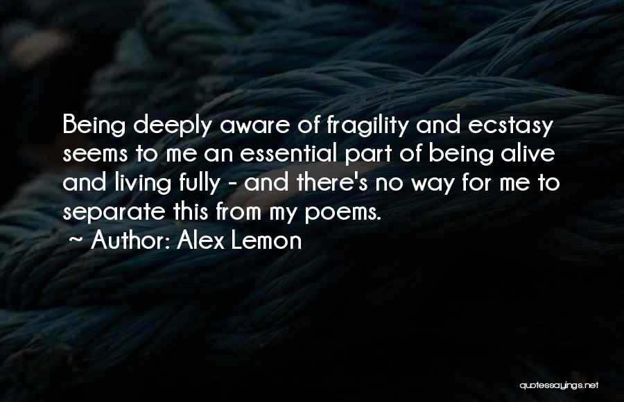 Living But Not Being Alive Quotes By Alex Lemon