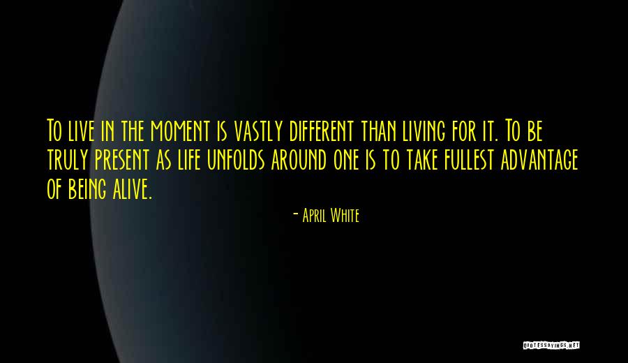 Living But Not Being Alive Quotes By April White