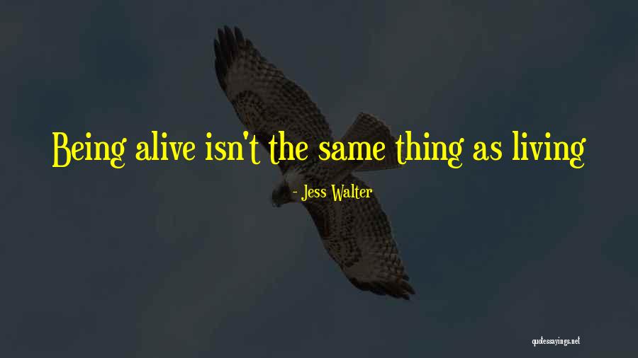 Living But Not Being Alive Quotes By Jess Walter