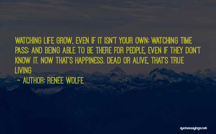 Living But Not Being Alive Quotes By Renee Wolfe