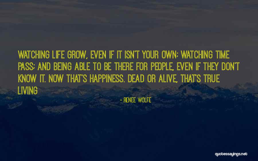 Living But Not Being Alive Quotes By Renee Wolfe