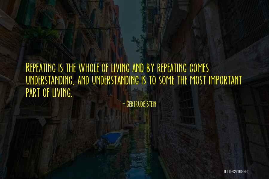 Living By Understanding Quotes By Gertrude Stein Living By Understanding Quotes By Gertrude Stein