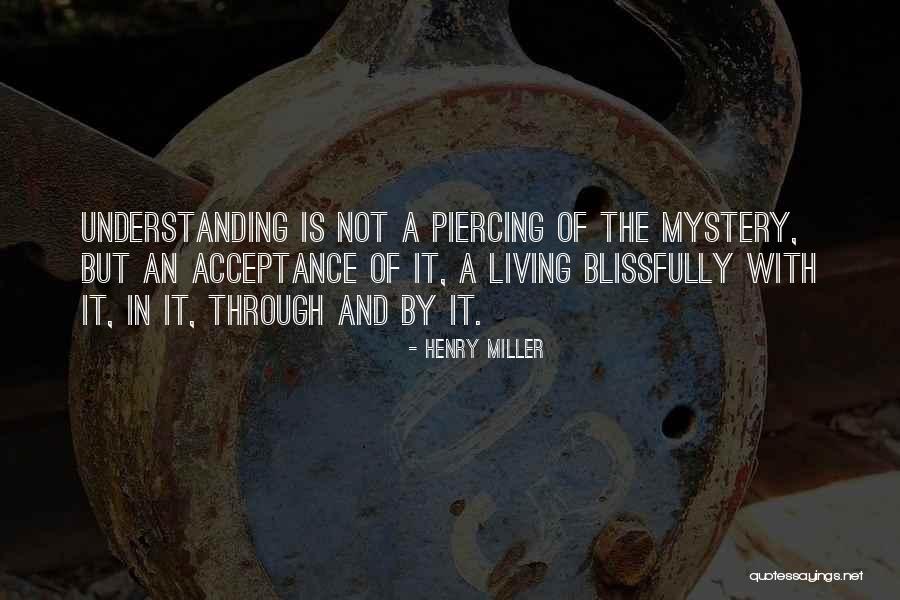 Living By Understanding Quotes By Henry Miller Living By Understanding Quotes By Henry Miller