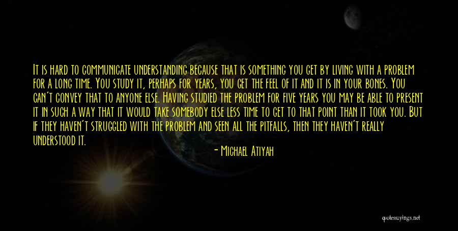 Living By Understanding Quotes By Michael Atiyah Living By Understanding Quotes By Michael Atiyah