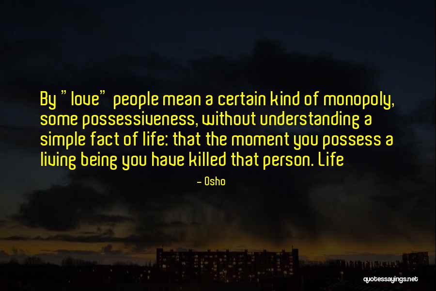 Living By Understanding Quotes By Osho Living By Understanding Quotes By Osho